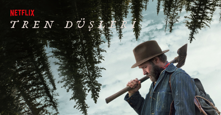 Tren Düşleri Filmi Konusu, Oyuncuları – Netflix