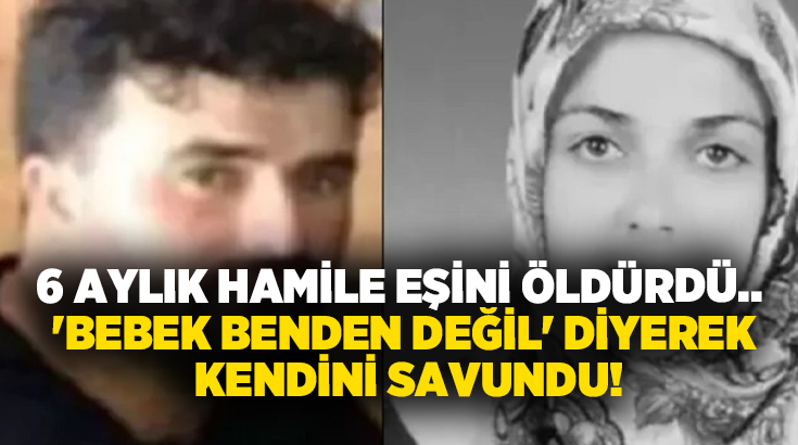 6 aylık hamile eşini öldürdü.. ‘Bebek benden değil’ diyerek kendini savundu!