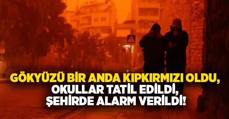 Gökyüzü bir anda kıpkırmızı oldu, okullar tatil edildi, şehirde alarm verildi!
