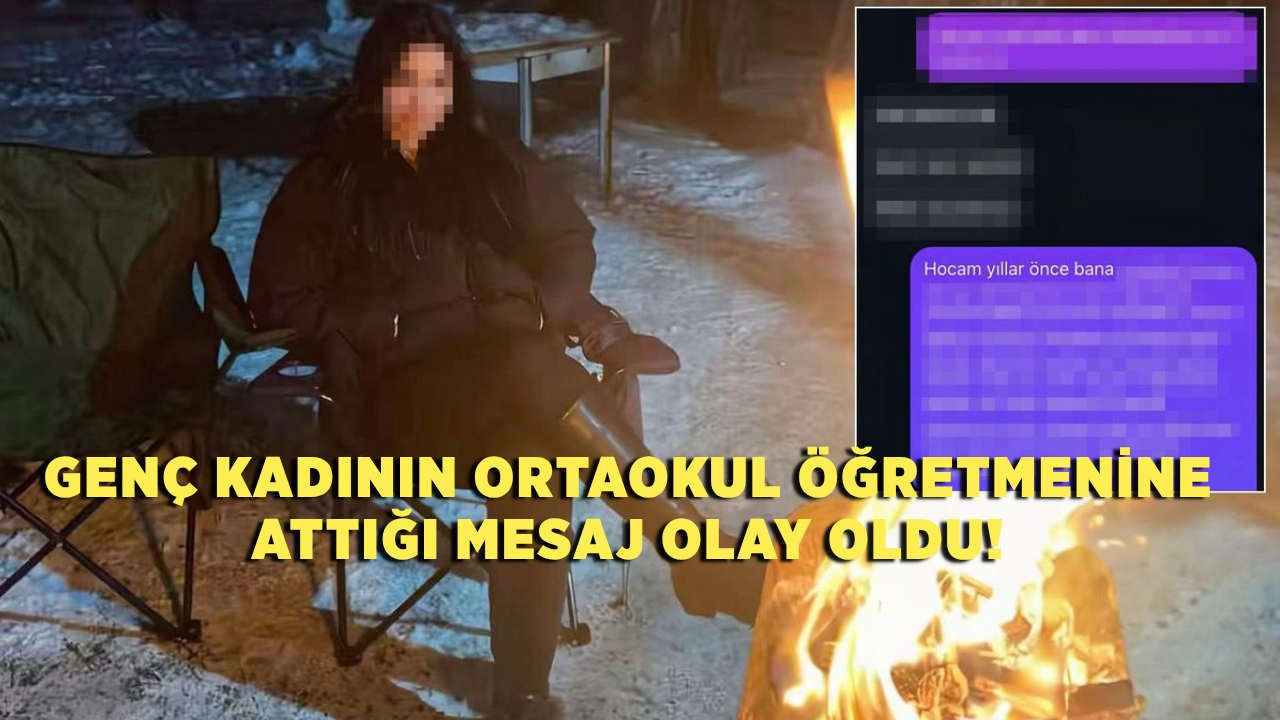 Genç kadının ortaokul öğretmenine attığı mesaj olay oldu!