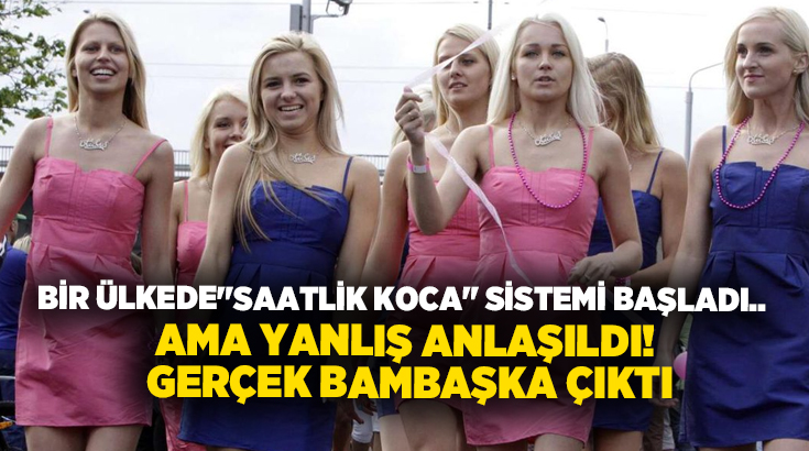 Bir ülkede “saatlik koca” sistemi başladı.. Ama yanlış anlaşıldı! Gerçek bambaşka çıktı