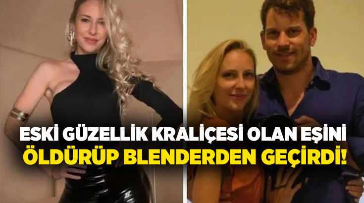 Eski güzellik kraliçesi olan eşini öldürüp blenderden geçirdi!