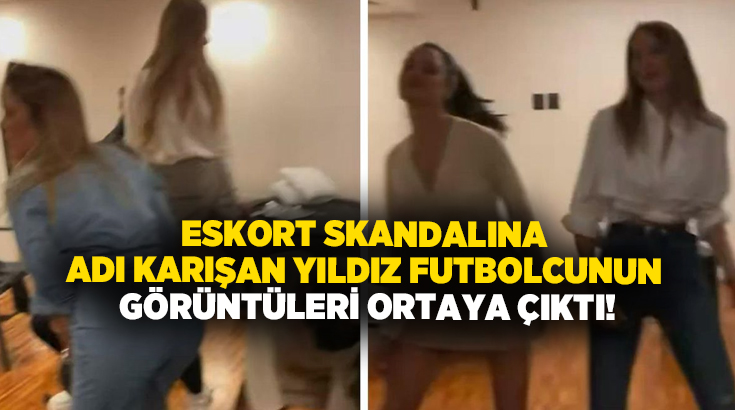 Eskort skandalına adı karışan yıldız futbolcunun görüntüleri ortaya çıktı!