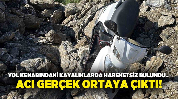 Yol kenarındaki kayalıklarda hareketsiz bulundu.. Acı gerçek ortaya çıktı!