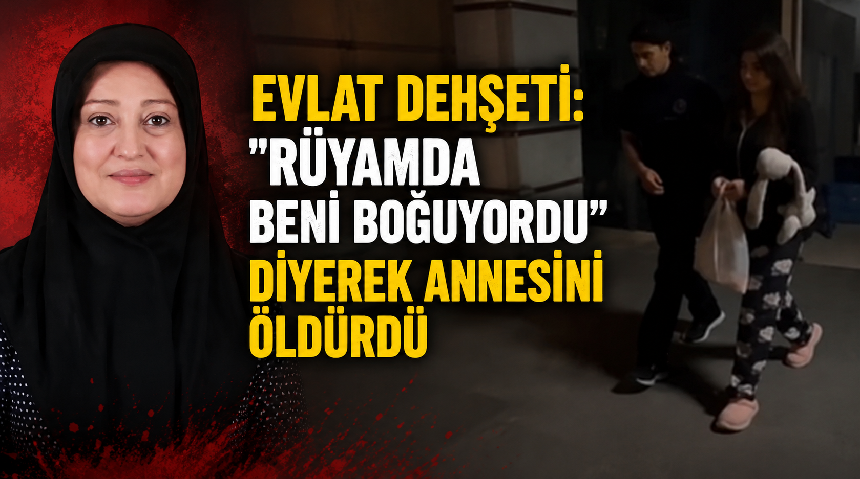 Evlat dehşeti: “Rüyamda beni boğuyordu” diyerek annesini öldürdü!