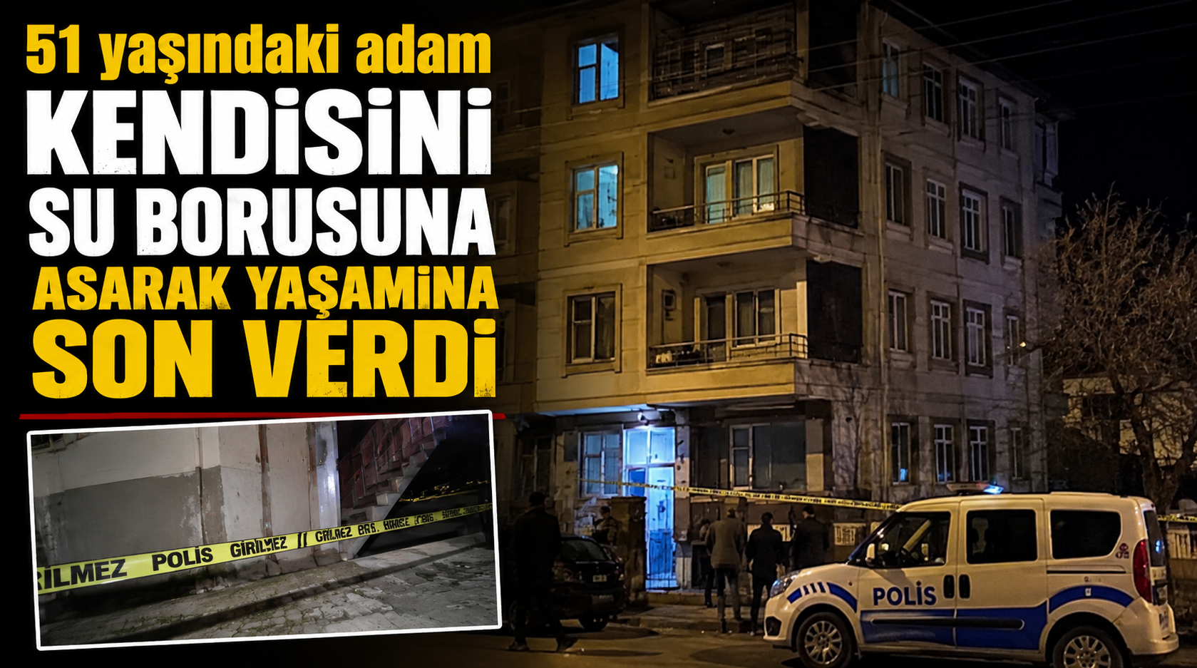 51 yaşındaki adam Kendisini su borusuna asarak yaşamına son verdi!