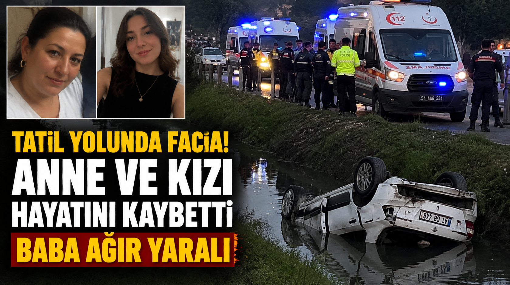 Tatil yolculuğu faciayla sonuçlandı: Anne ve kızı hayatını kaybetti!