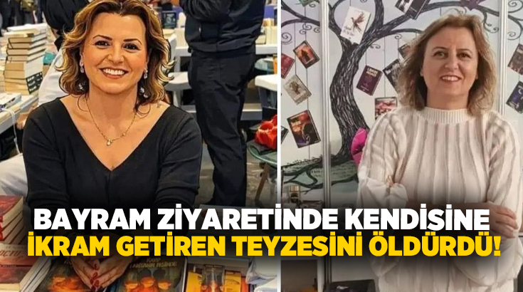 Bayram ziyaretinde kendisine ikram getiren teyzesini öldürdü!