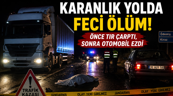 Karanlık yolda korkunç son.. Önce tır çarptı, ardından otomobil ezdi!