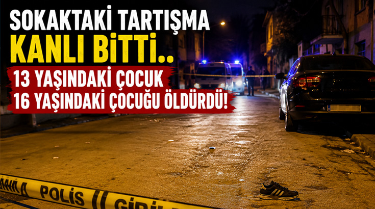 Sokaktaki tartışma kanlı bitti.. 13 yaşındaki çocuk 16 yaşındaki çocuğu öldürdü!