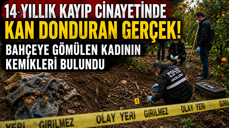 14 Yıllık Kayıp Cinayetinde Kan Donduran Gerçek! Bahçeye Gömülen Kadının Kemikleri Bulundu