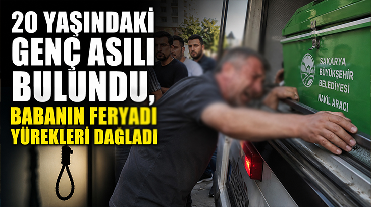 20 yaşındaki genç asılı bulundu, babanın feryadı yürekleri dağladı!