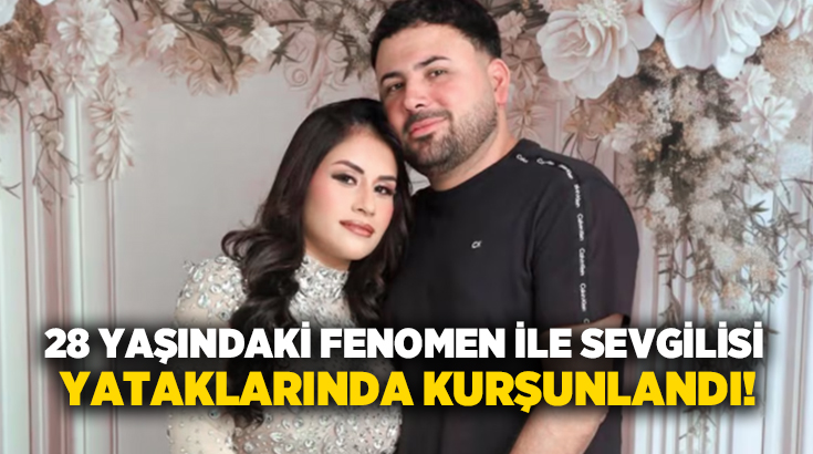 28 yaşındaki fenomen ile sevgilisi yataklarında infaz edildi!