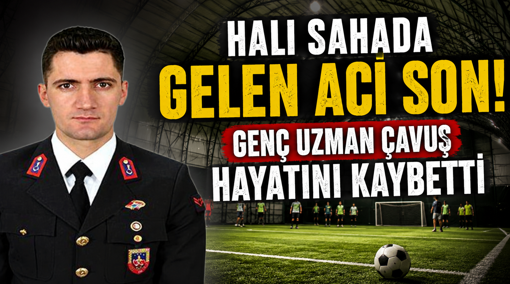 Halı sahada gelen acı son.. Genç uzman çavuş hayatını kaybetti!