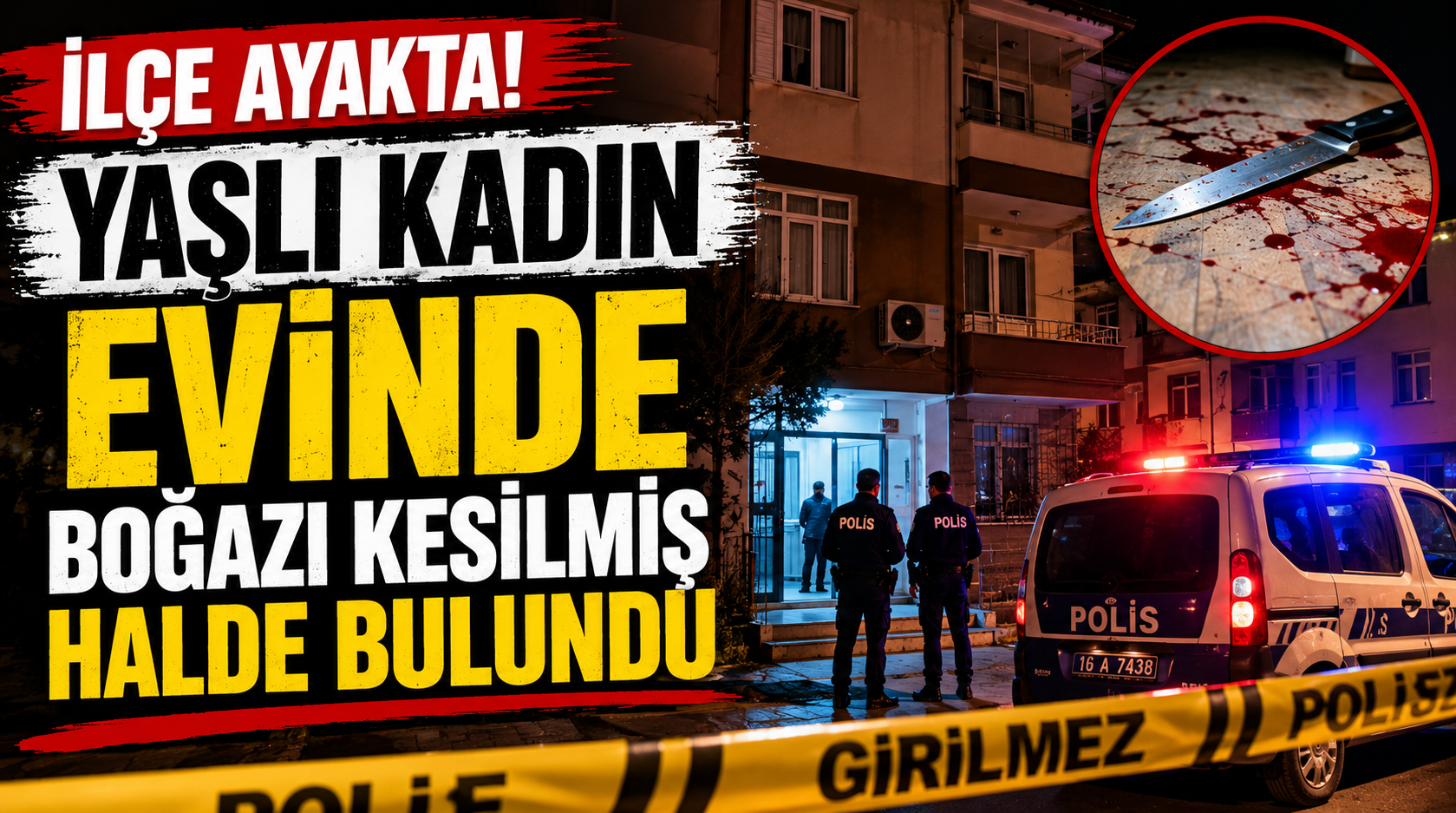 İlçe ayakta! Yaşlı kadın evinde boğazı kesilmiş halde bulundu!