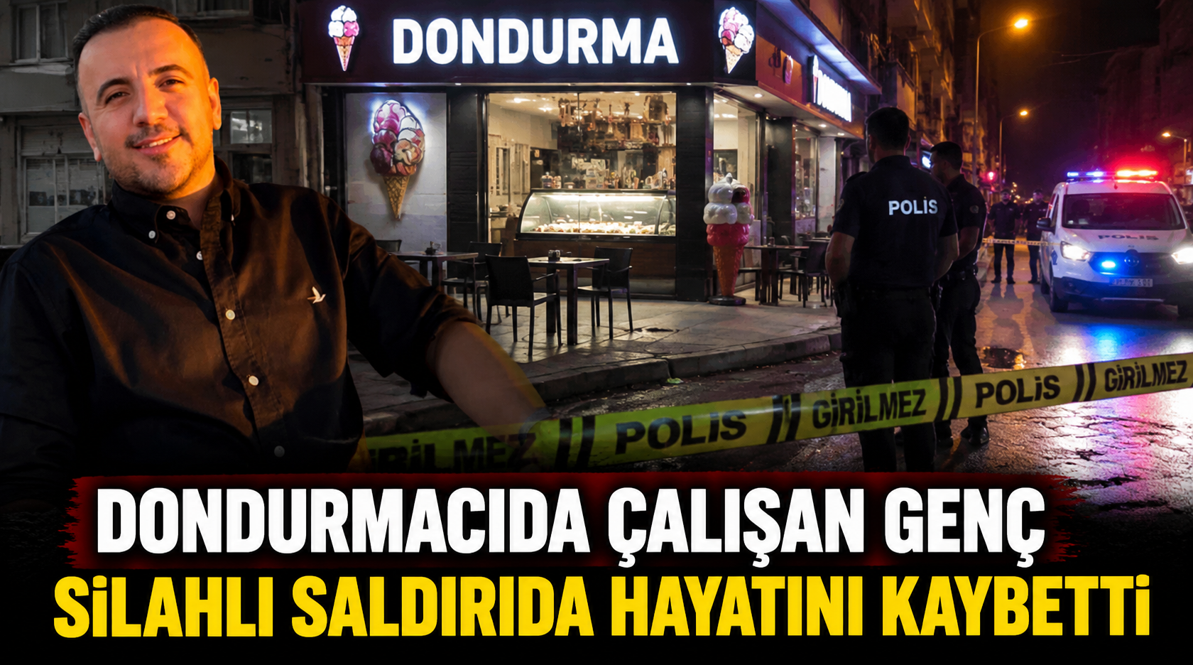 Dondurmacıda Çalışan Genç Silahlı Saldırıda Hayatını Kaybetti