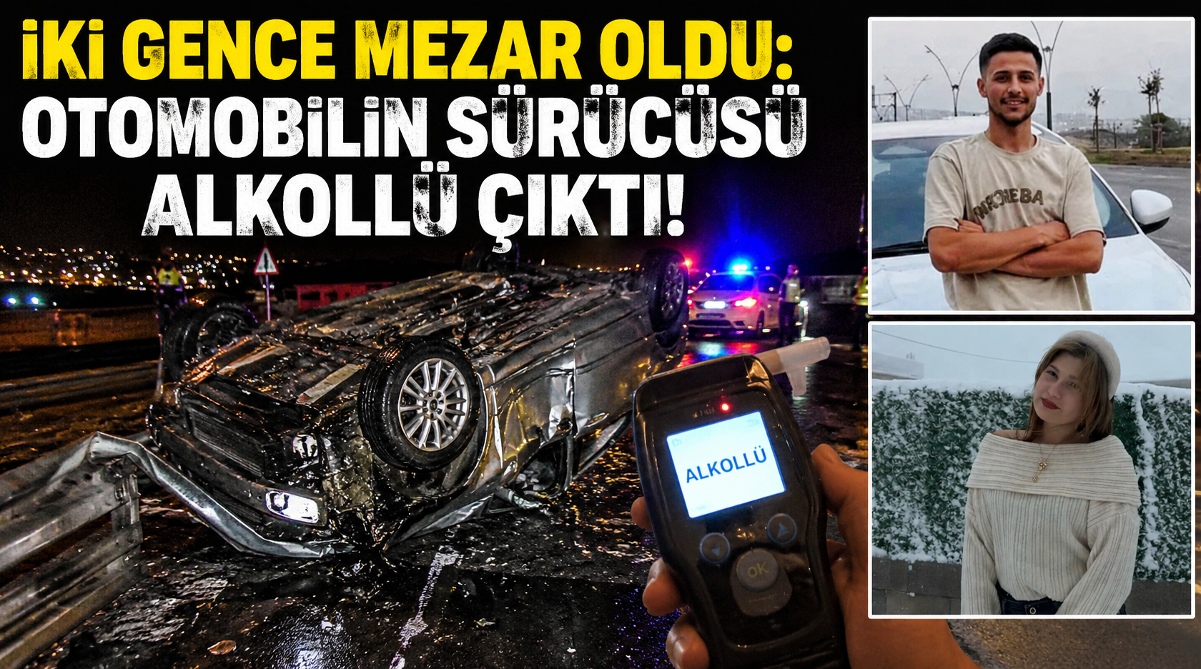 İki gence mezar olmuştu: Otomobilin sürücüsü alkollü çıktı!
