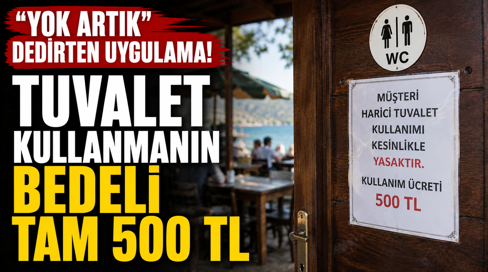 “Yok artık” dedirten görüntü! Tuvalet kullanmak 500 TL