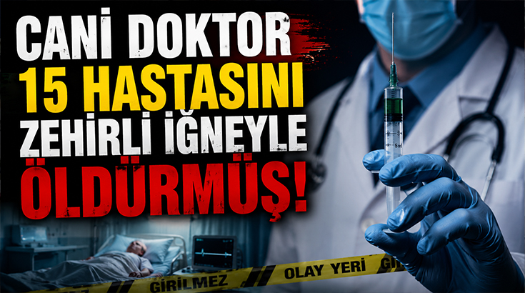 Cani doktor 15 hastasını zehirli iğneyle öldürmüş!