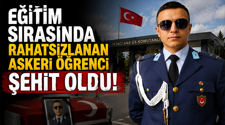 Eğitim sırasında rahatsızlanan askeri öğrenci şehit oldu!