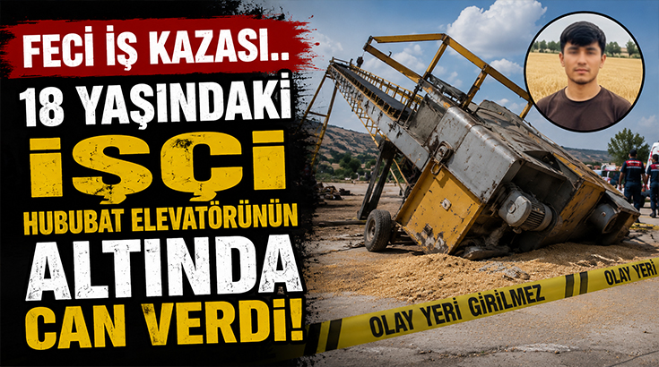 Feci iş kazası.. 18 yaşındaki işçi hububat elevatörünün altında can verdi!