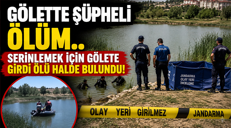 Gölette şüpheli ölüm.. Serinlemek için gölete girdi ölü halde bulundu!