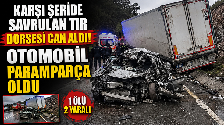 Karşı şeride savrulan tır dorsesi can aldı.. Otomobil paramparça oldu!