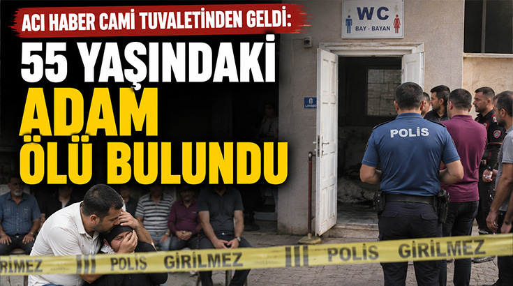 Cami tuvaletinde acı olay: 55 yaşındaki adam ölü bulundu!