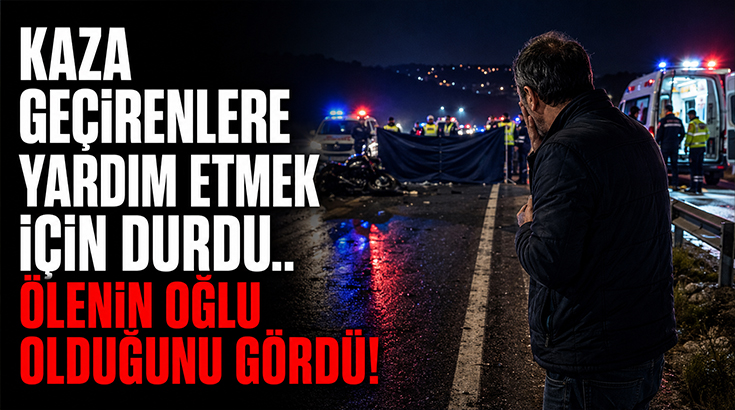 Kaza geçirenlere yardım etmek için durdu.. Ölenin oğlu olduğu gördü!