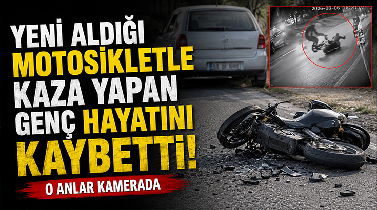 Yeni aldığı motosikletle kaza yapan genç hayatını kaybetti: O anlar kamerada!