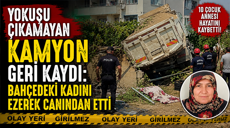 Yokuşu çıkamayan kamyon geri kaydı: Bahçedeki kadını ezerek canından etti!