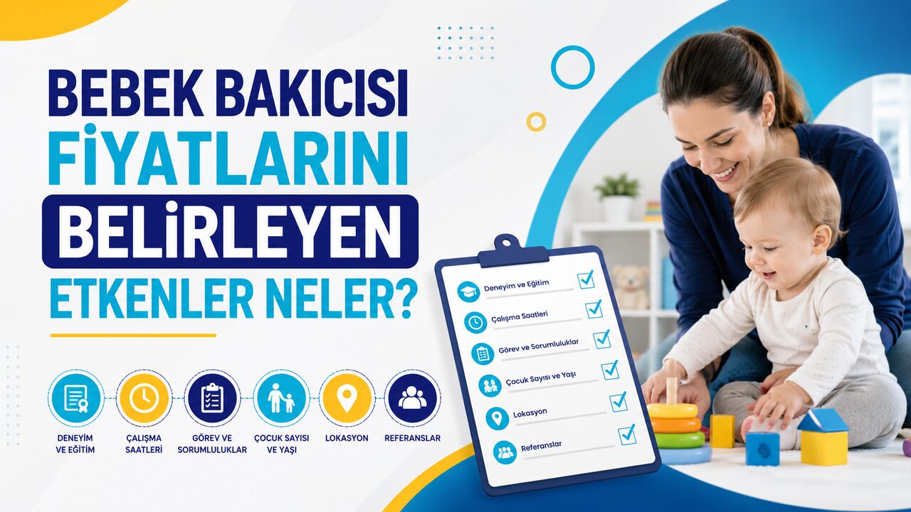 Bebek Bakıcısı Fiyatlarını Belirleyen Etkenler Neler