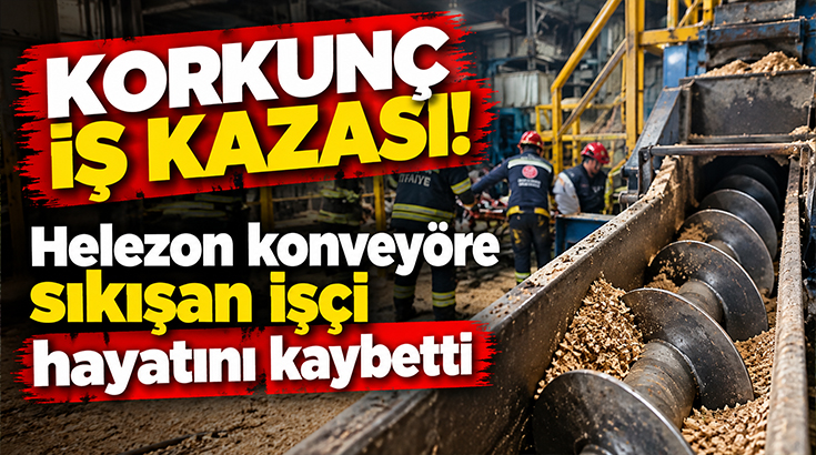 Feci iş kazası: Konveyör makinesine sıkışan işçi hayatını kaybetti!