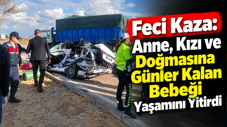 Feci kaza: Anne, kızı ve doğmamış bebeği hayatını kaybetti!