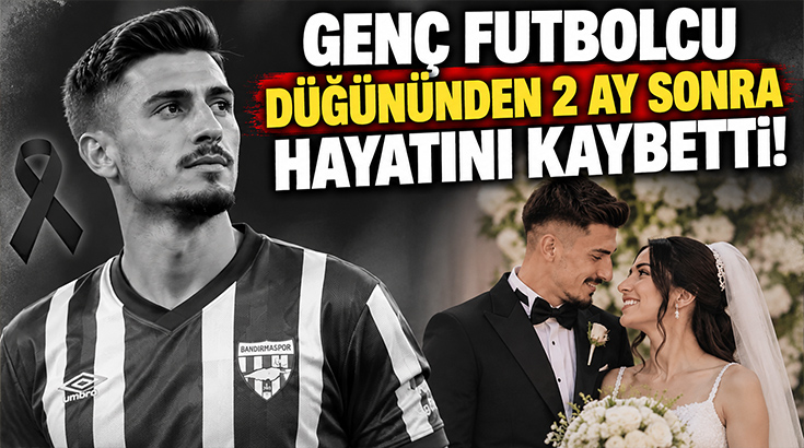 Genç futbolcu düğününden 2 ay sonra hayatını kaybetti!
