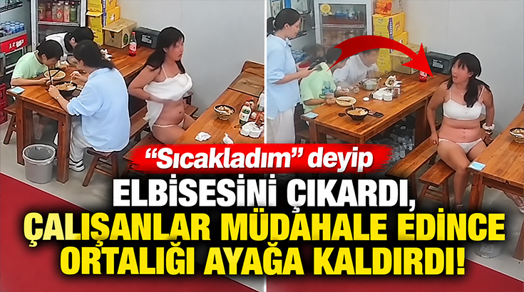 “Sıcakladım” deyip elbisesini çıkardı, çalışanlar müdahale edince ortalığı ayağa kaldırdı!