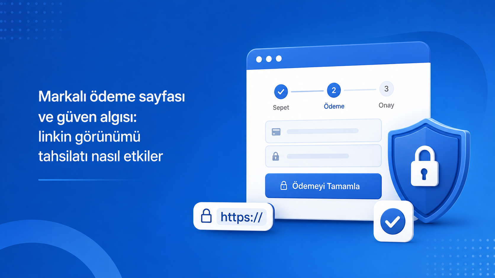 Markalı ödeme sayfası ve güven algısı: linkin görünümü tahsilatı nasıl etkiler?