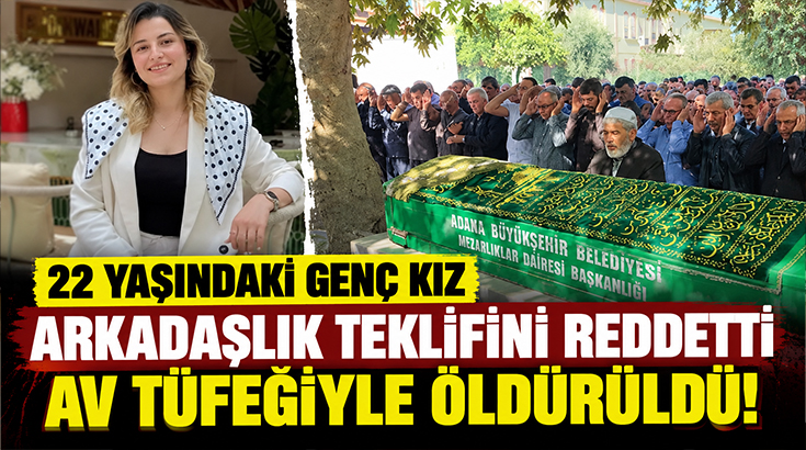 22 yaşındaki genç kız arkadaşlık teklifini reddettiği diye av tüfeği ile vurularak öldürüldü!