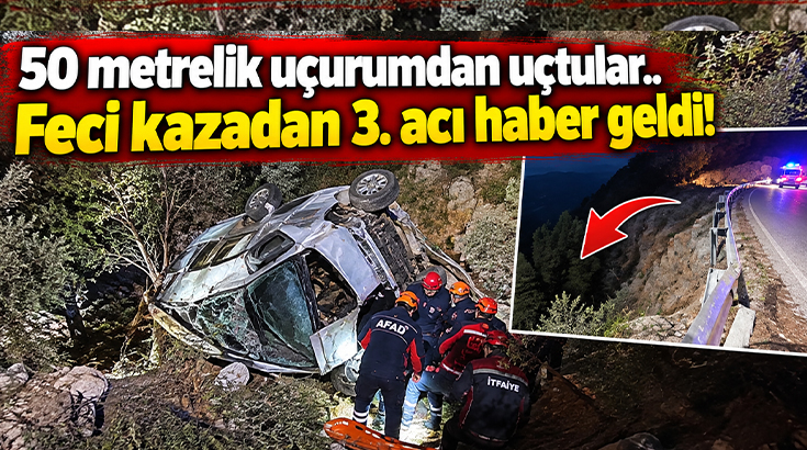 50 metrelik uçurumdan uçtular.. Feci kazadan 3. acı haber geldi!