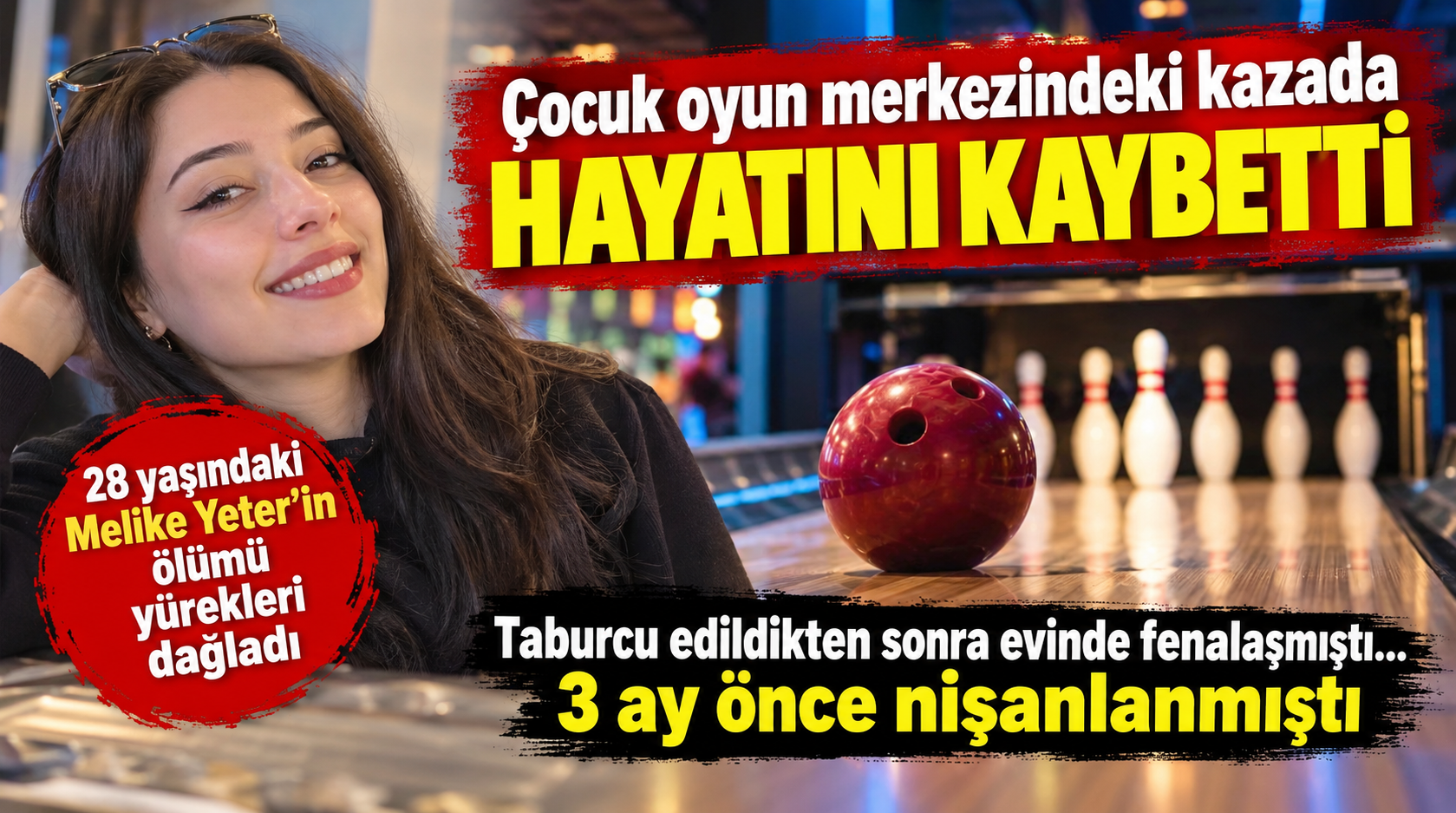 Bovling makinesinin çarptığı genç kadın hayatını kaybetti!