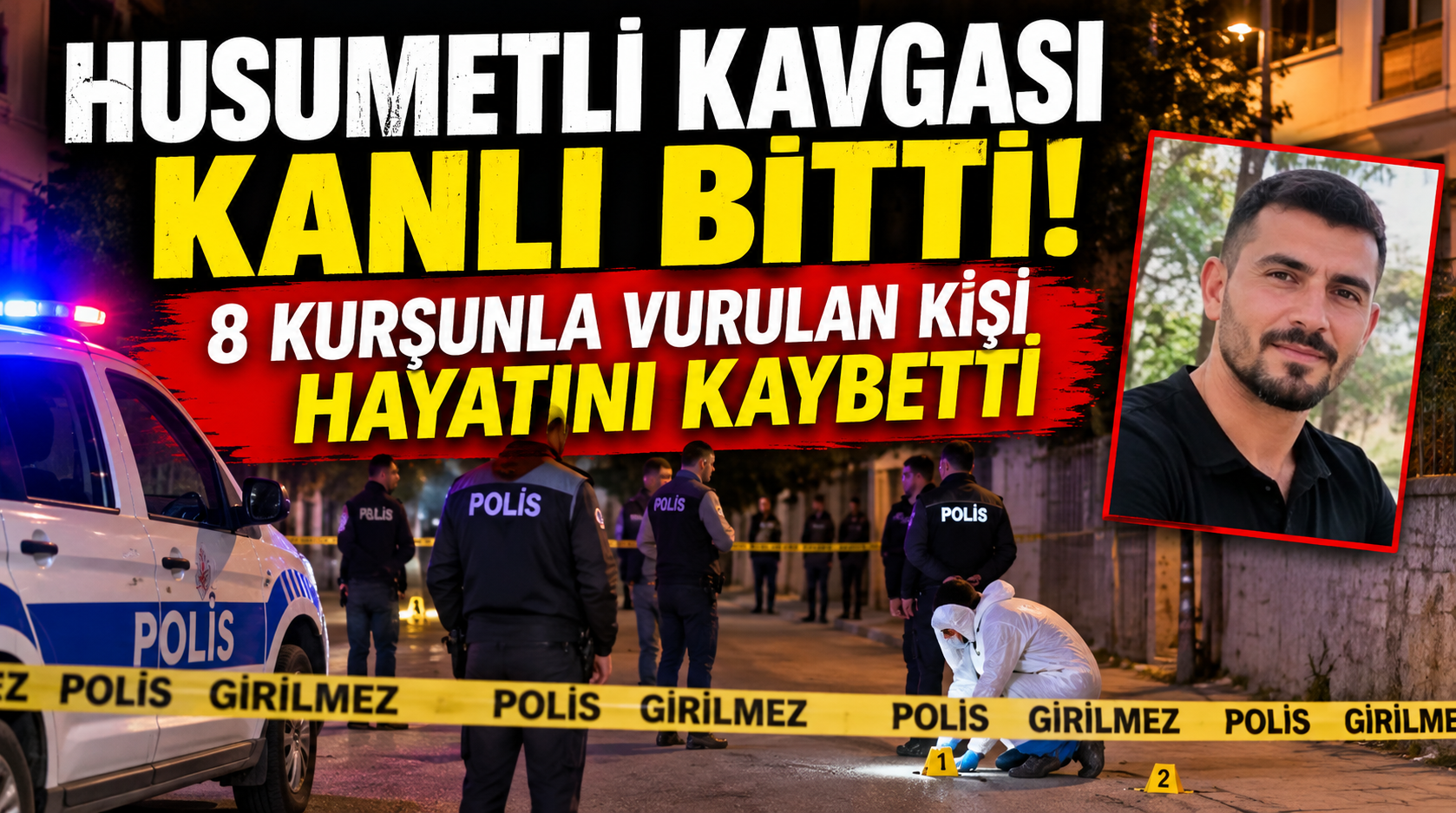 Husumetli kavgası kanlı bitti: 8 kurşunla vurulan kişi hayatını kaybetti!