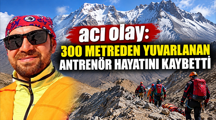 Dağda acı olay: 300 metreden yuvarlanan antrenör hayatını kaybetti!