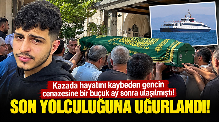 Kazada hayatını kaybeden gencin cenazesine bir buçuk ay sonra ulaşılmıştı! Son yolculuğuna uğurlandı!