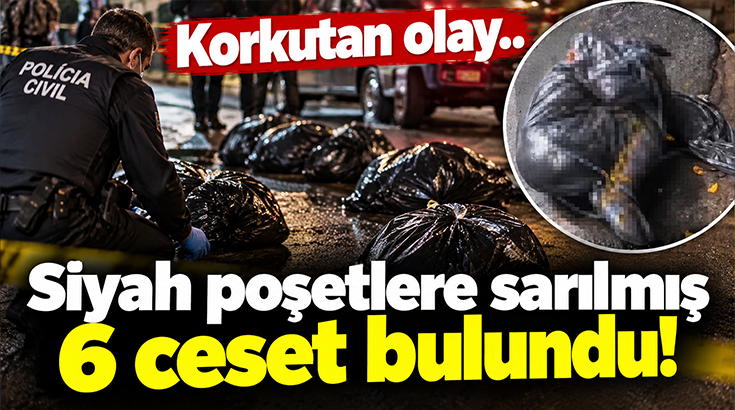 Korkutan olay.. Siyah poşetlere sarılmış 6 ceset bulundu!