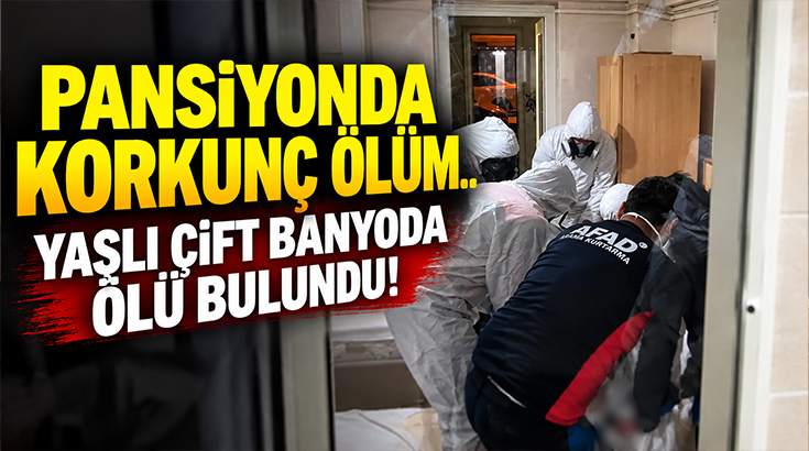 Pansiyonda korkunç ölüm.. Yaşlı çift banyoda ölü bulundu!