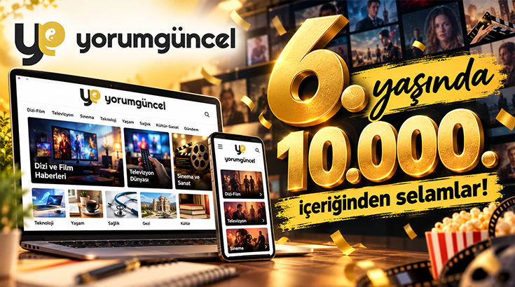 Yorumguncel.com’un 6. yaşında 10.000. içeriğinden selamlar!